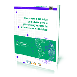 Responsabilidad ética como base para la generación y reporte de información no financiera